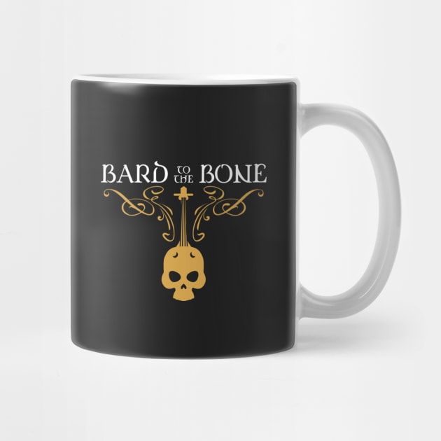 Bard to the Bone Bards Dungeons Crawler and Dragons Slayer by pixeptional